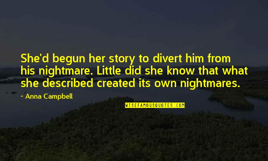 Rhythmedia Quotes By Anna Campbell: She'd begun her story to divert him from Rhythmedia Quotes By Anna Campbell: She'd begun her story to divert him from