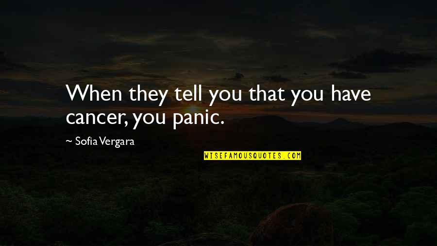 Rhythmen Von Quotes By Sofia Vergara: When they tell you that you have cancer,