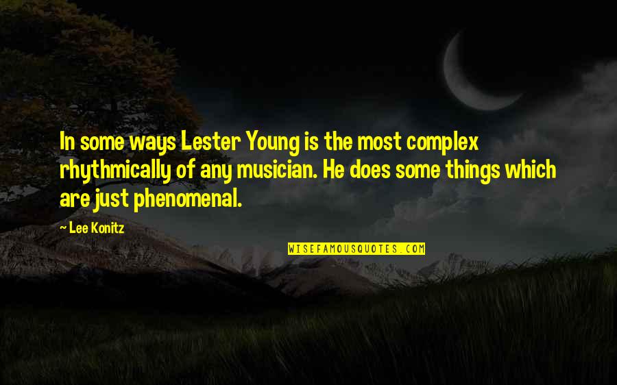 Rhythmically Quotes By Lee Konitz: In some ways Lester Young is the most