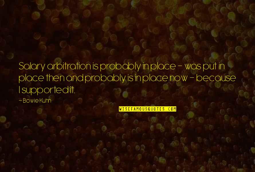 Rhythmics Band Quotes By Bowie Kuhn: Salary arbitration is probably in place - was