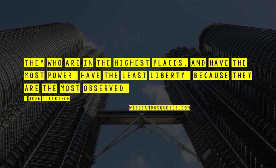 Ri Service Quotes By John Tillotson: They who are in the highest places, and Ri Service Quotes By John Tillotson: They who are in the highest places, and