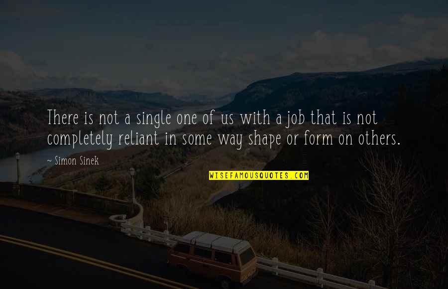 Rianasari57 Quotes By Simon Sinek: There is not a single one of us Rianasari57 Quotes By Simon Sinek: There is not a single one of us