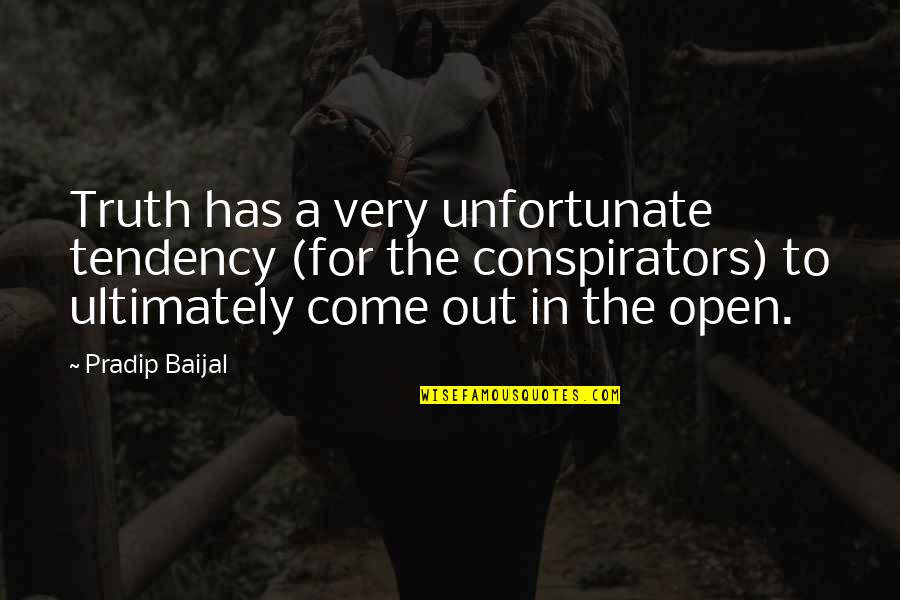 Riang Artinya Quotes By Pradip Baijal: Truth has a very unfortunate tendency (for the