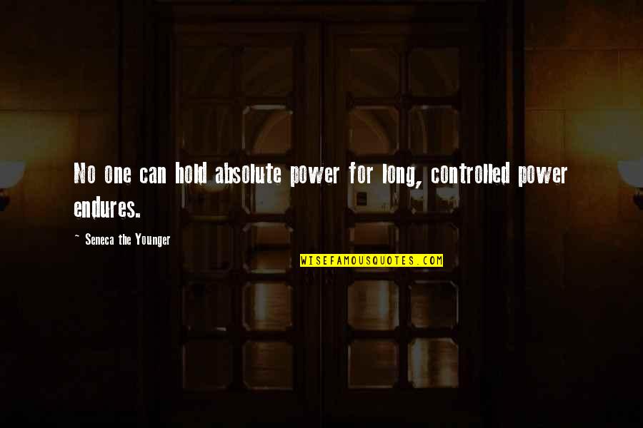 Rib Cook Off Quotes By Seneca The Younger: No one can hold absolute power for long,
