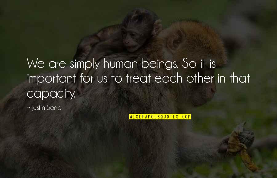 Ribakov Quotes By Justin Sane: We are simply human beings. So it is