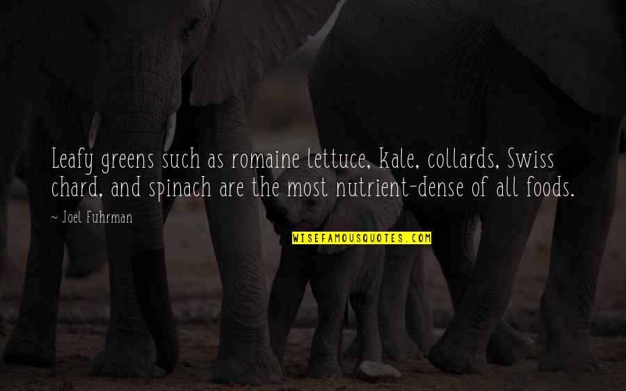 Ribaudiere Quotes By Joel Fuhrman: Leafy greens such as romaine lettuce, kale, collards, Ribaudiere Quotes By Joel Fuhrman: Leafy greens such as romaine lettuce, kale, collards,