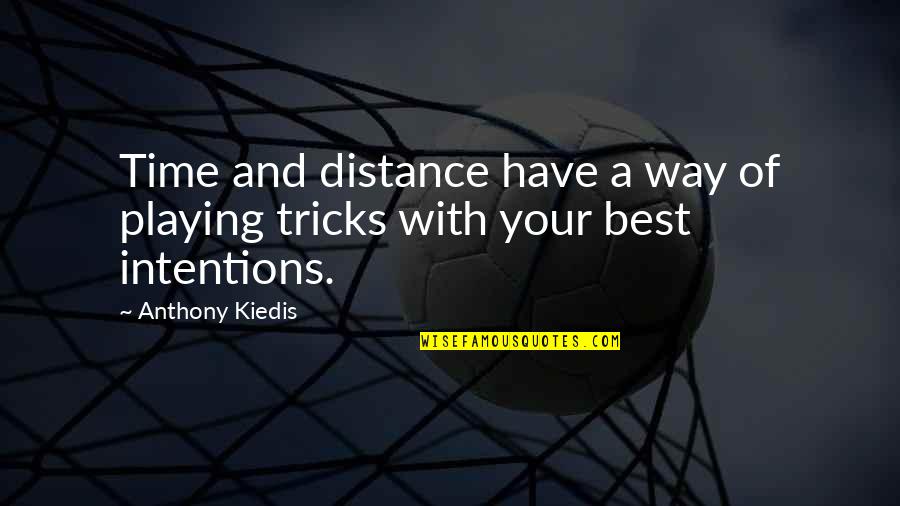 Ribbon Love Quotes By Anthony Kiedis: Time and distance have a way of playing