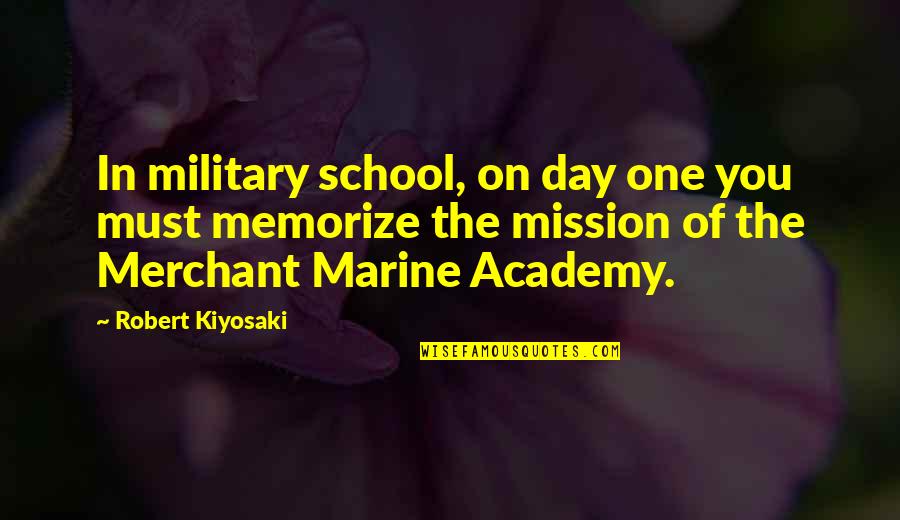 Ribelle Guitar Quotes By Robert Kiyosaki: In military school, on day one you must