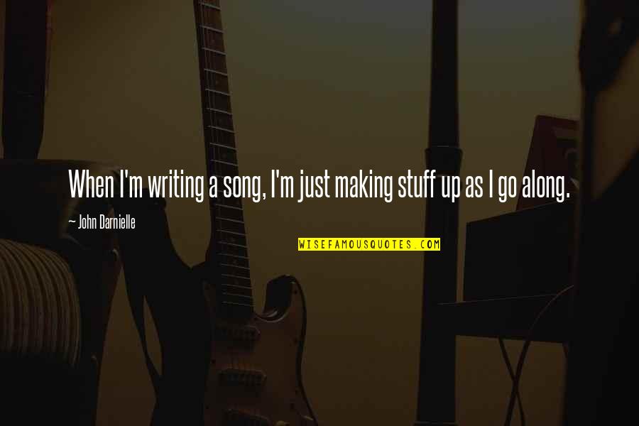 Ribeye Cap Quotes By John Darnielle: When I'm writing a song, I'm just making Ribeye Cap Quotes By John Darnielle: When I'm writing a song, I'm just making
