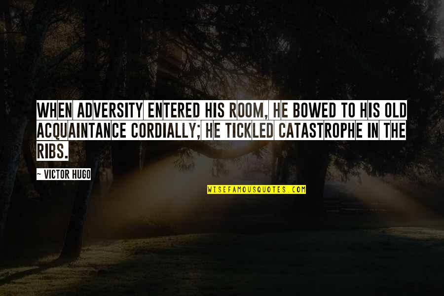 Ribs 3 2 1 Quotes By Victor Hugo: When adversity entered his room, he bowed to