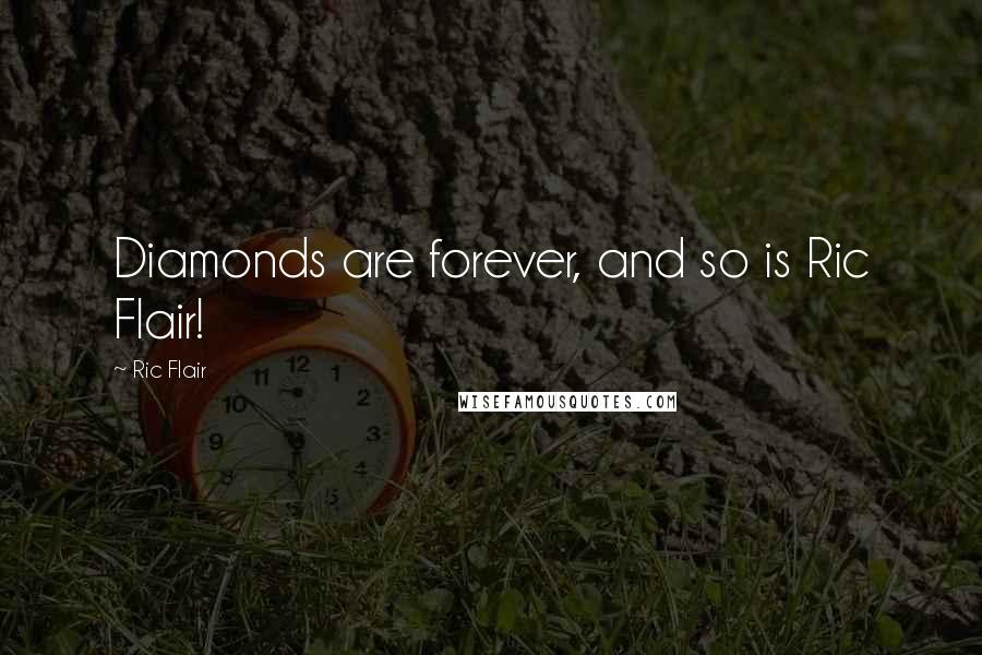 Ric Flair quotes: Diamonds are forever, and so is Ric Flair!