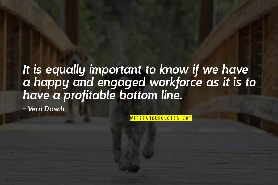 Ricart Quotes By Vern Dosch: It is equally important to know if we Ricart Quotes By Vern Dosch: It is equally important to know if we