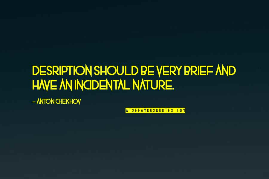 Ricaud Pierre Quotes By Anton Chekhov: Desription should be very brief and have an
