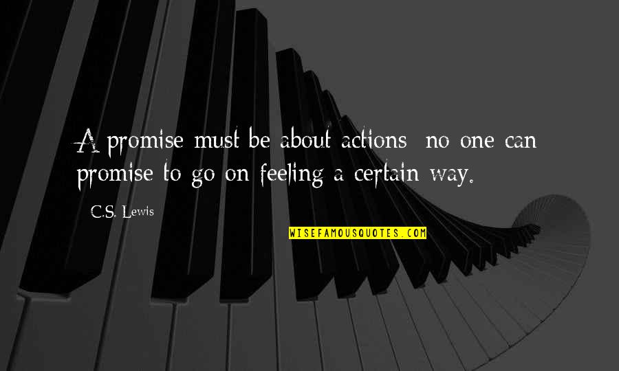 Ricaud Pierre Quotes By C.S. Lewis: A promise must be about actions: no one