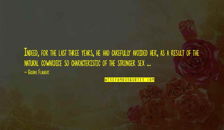 Ricaud Pierre Quotes By Gustave Flaubert: Indeed, for the last three years, he had