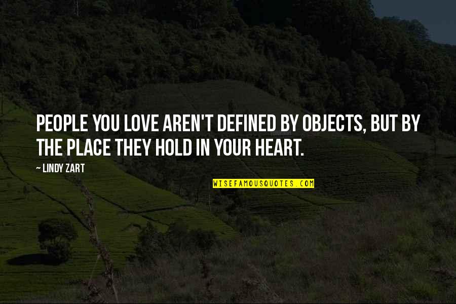 Riccardis Fairhaven Quotes By Lindy Zart: People you love aren't defined by objects, but