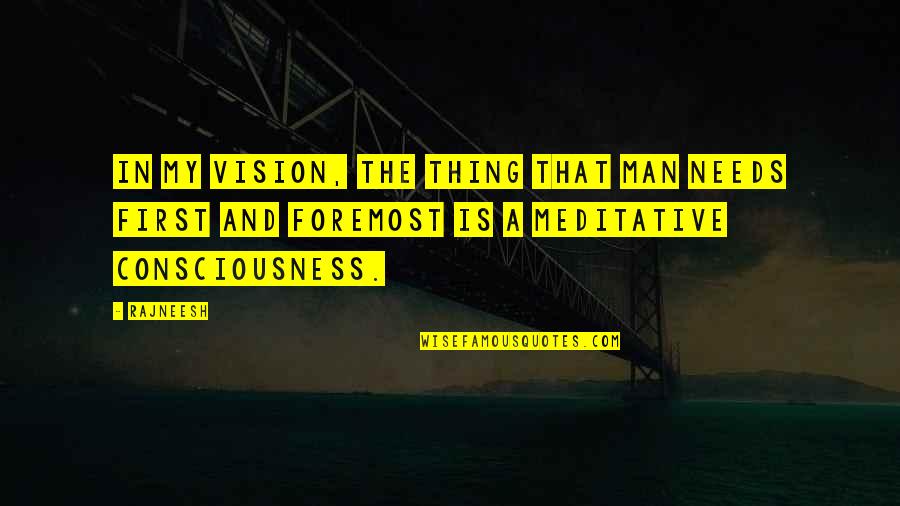 Ricciardo Kart Quotes By Rajneesh: In my vision, the thing that man needs