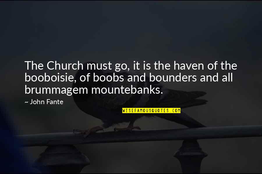 Ricco Quotes By John Fante: The Church must go, it is the haven