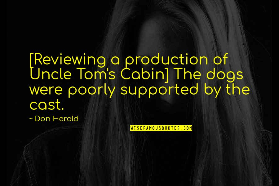 Rich And Poor Kid Quotes By Don Herold: [Reviewing a production of Uncle Tom's Cabin] The