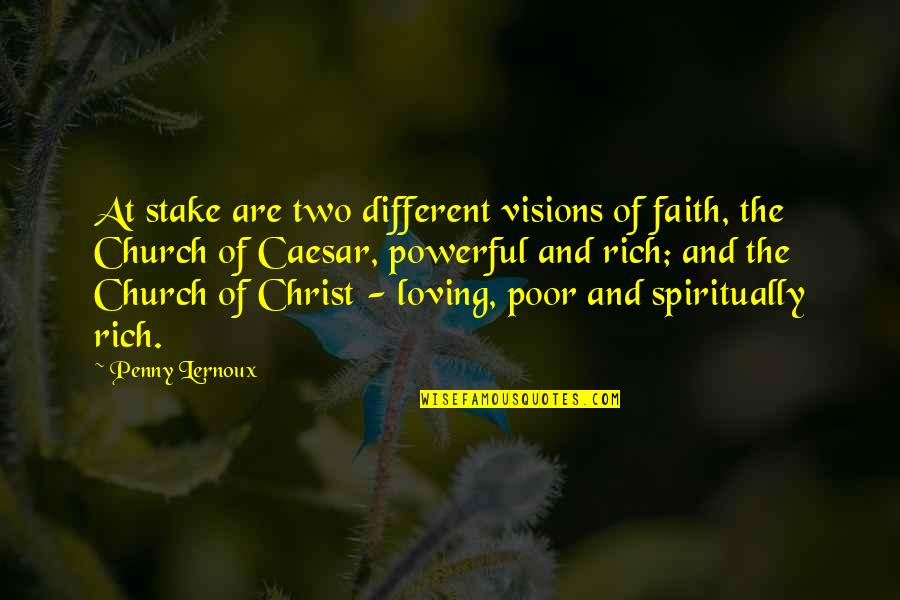 Rich And Poor Quotes By Penny Lernoux: At stake are two different visions of faith,