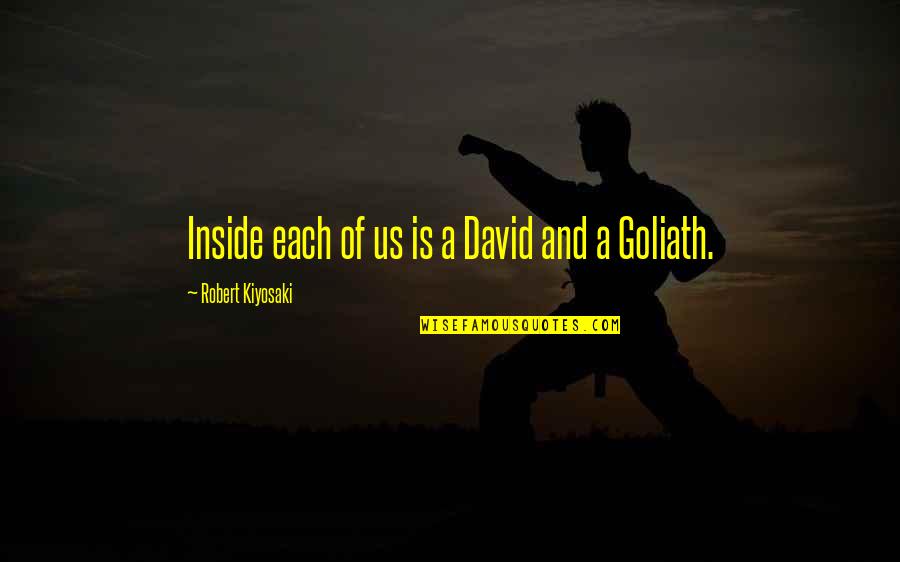 Rich And Poor Quotes By Robert Kiyosaki: Inside each of us is a David and