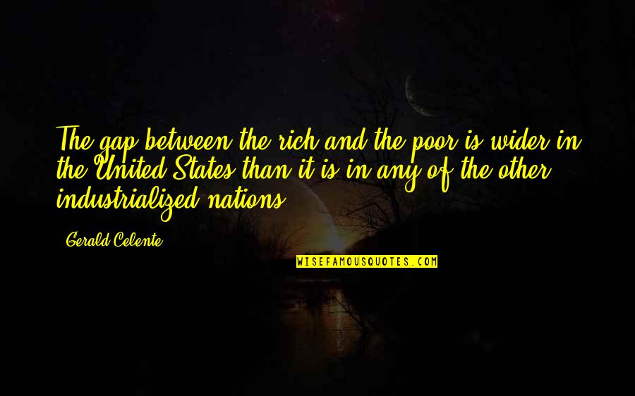 Rich And The Poor Quotes By Gerald Celente: The gap between the rich and the poor