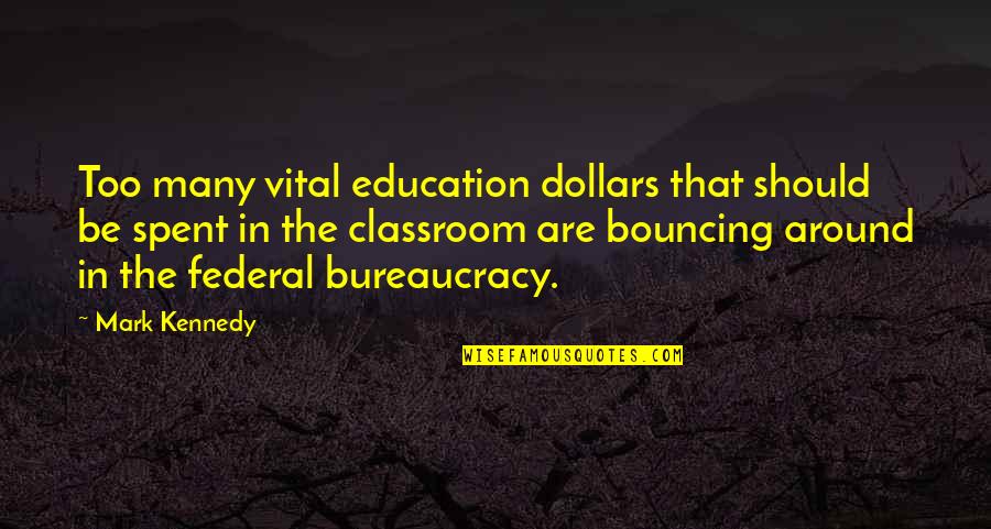 Rich Brian Quotes By Mark Kennedy: Too many vital education dollars that should be