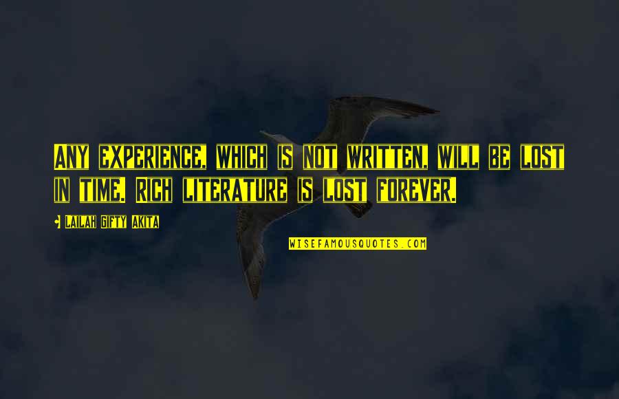 Rich Experience Quotes By Lailah Gifty Akita: Any experience, which is not written, will be