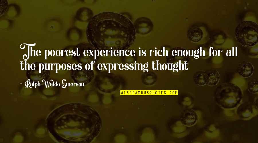 Rich Experience Quotes By Ralph Waldo Emerson: The poorest experience is rich enough for all