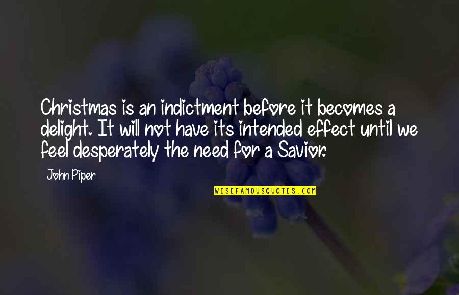 Rich Hardbeck Skins Quotes By John Piper: Christmas is an indictment before it becomes a