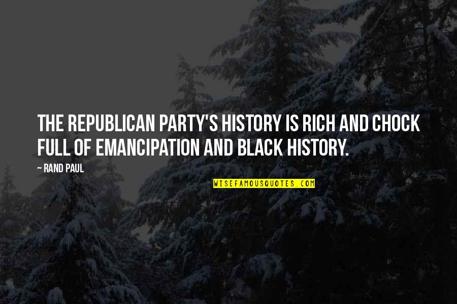 Rich History Quotes By Rand Paul: The Republican Party's history is rich and chock