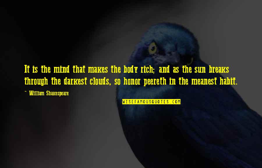 Rich In Mind Quotes By William Shakespeare: It is the mind that makes the body