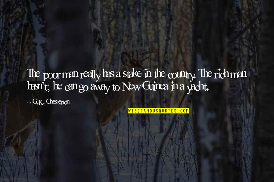 Rich Man Poor Man Quotes By G.K. Chesterton: The poor man really has a stake in
