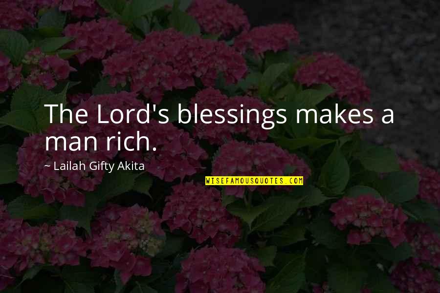 Rich Man's Quotes By Lailah Gifty Akita: The Lord's blessings makes a man rich.