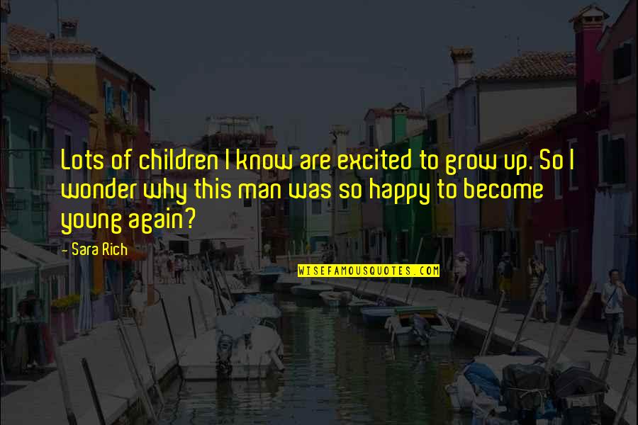Rich Man's Quotes By Sara Rich: Lots of children I know are excited to