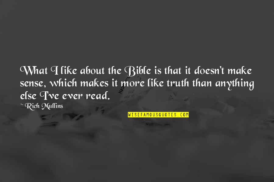 Rich Mullins Quotes By Rich Mullins: What I like about the Bible is that Rich Mullins Quotes By Rich Mullins: What I like about the Bible is that