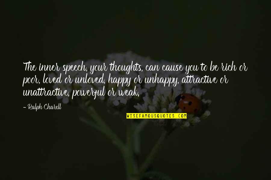 Rich Or Poor Quotes By Ralph Charell: The inner speech, your thoughts, can cause you Rich Or Poor Quotes By Ralph Charell: The inner speech, your thoughts, can cause you