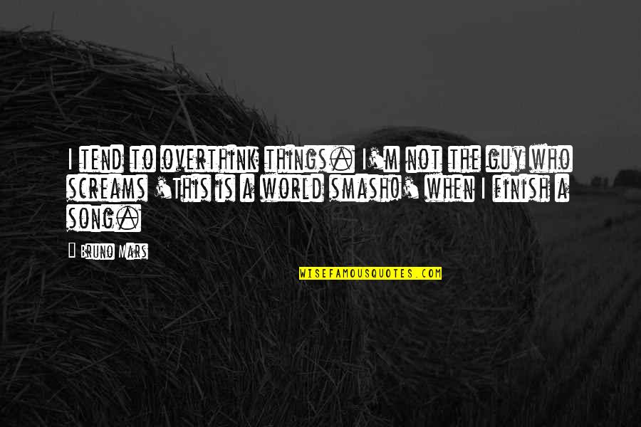 Rich People In The Great Gatsby Quotes By Bruno Mars: I tend to overthink things. I'm not the