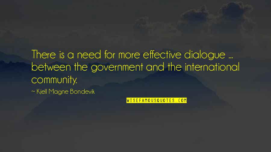 Rich Vs Poor Mindset Quotes By Kjell Magne Bondevik: There is a need for more effective dialogue