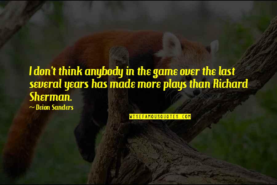 Richard 3 Play Quotes By Deion Sanders: I don't think anybody in the game over Richard 3 Play Quotes By Deion Sanders: I don't think anybody in the game over