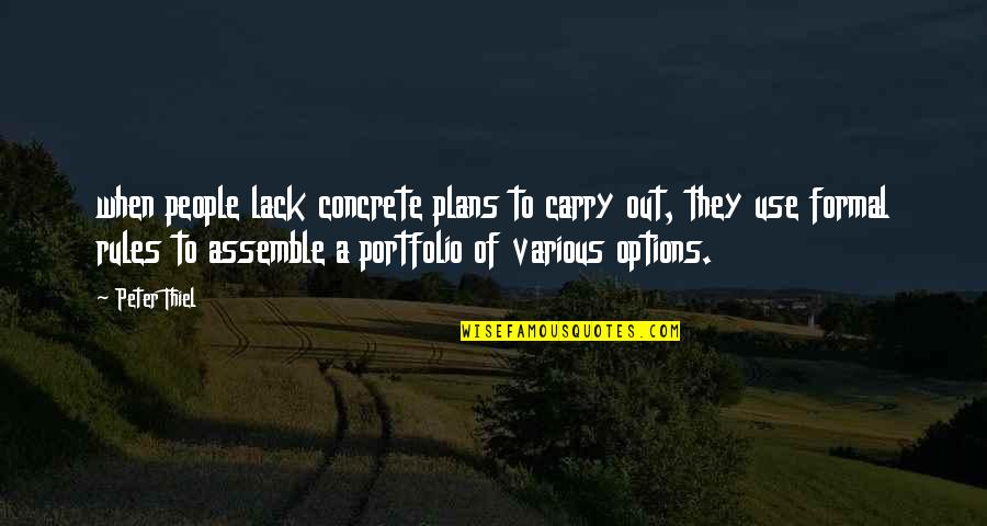 Richard Bauckham Quotes By Peter Thiel: when people lack concrete plans to carry out, Richard Bauckham Quotes By Peter Thiel: when people lack concrete plans to carry out,