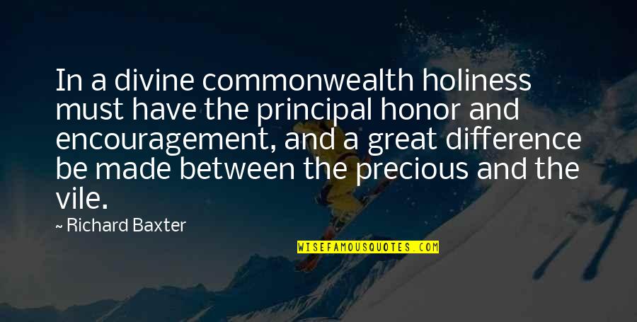 Richard Baxter Quotes By Richard Baxter: In a divine commonwealth holiness must have the