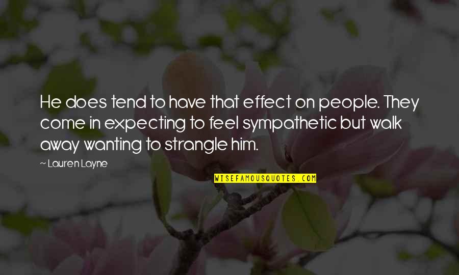Richard Benjamin Harrison Quotes By Lauren Layne: He does tend to have that effect on Richard Benjamin Harrison Quotes By Lauren Layne: He does tend to have that effect on