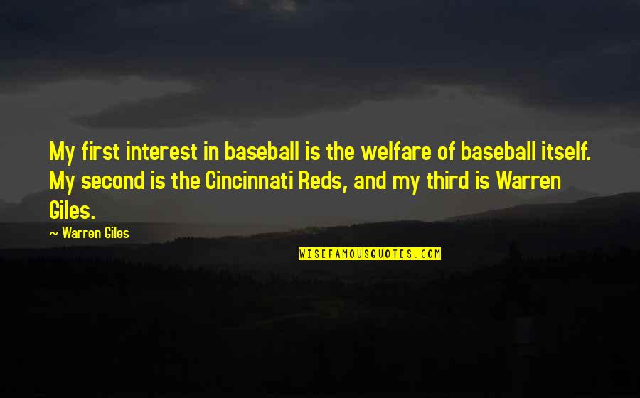 Richard Broome Quotes By Warren Giles: My first interest in baseball is the welfare Richard Broome Quotes By Warren Giles: My first interest in baseball is the welfare