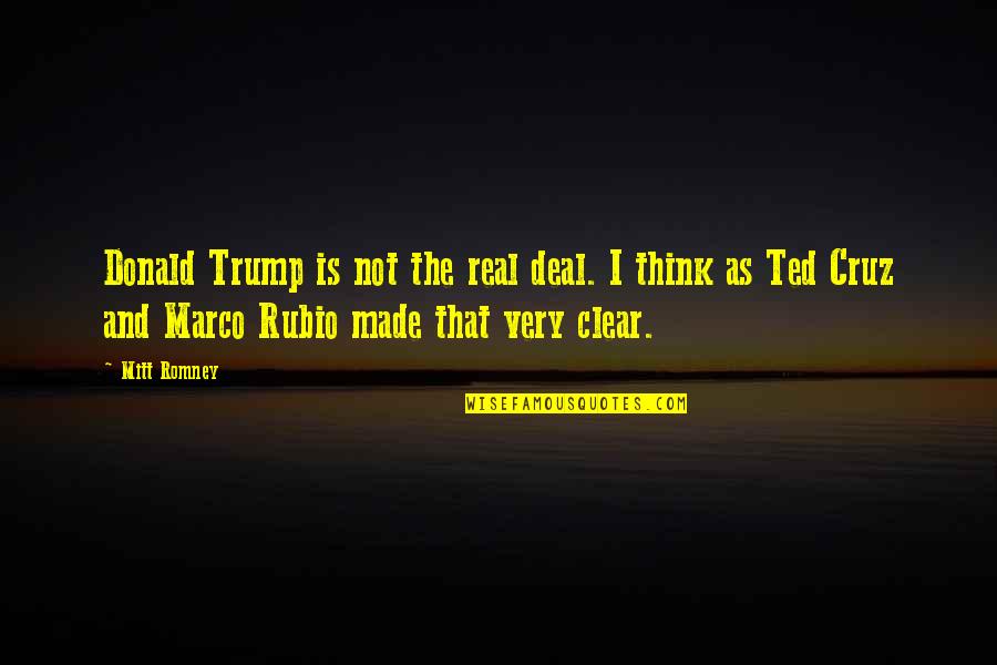 Richard Christy Quotes By Mitt Romney: Donald Trump is not the real deal. I