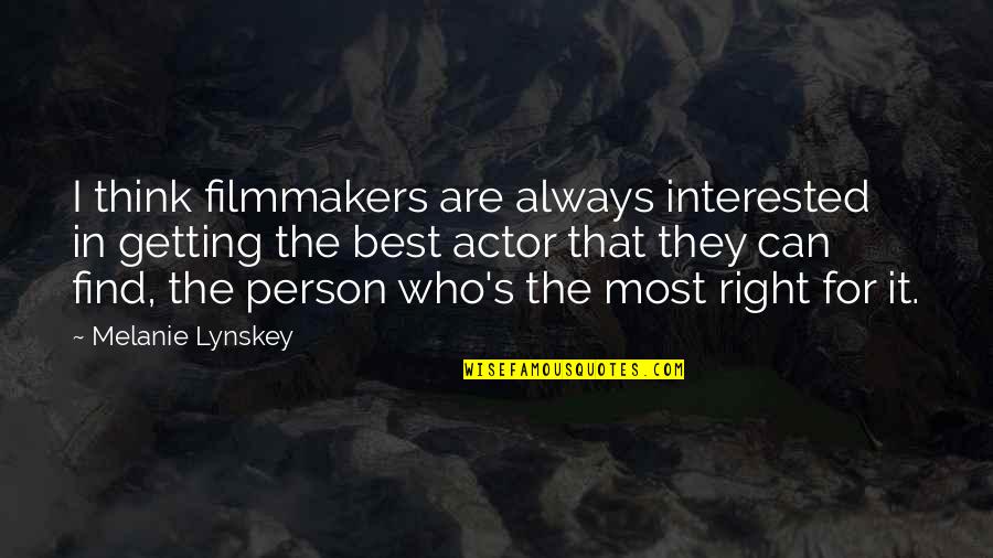 Richard Clarke Cyber War Quotes By Melanie Lynskey: I think filmmakers are always interested in getting Richard Clarke Cyber War Quotes By Melanie Lynskey: I think filmmakers are always interested in getting