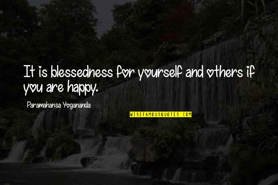 Richard Collier Quotes By Paramahansa Yogananda: It is blessedness for yourself and others if