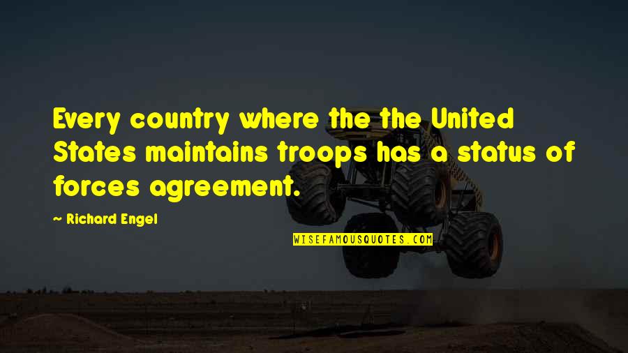 Richard Engel Quotes By Richard Engel: Every country where the the United States maintains