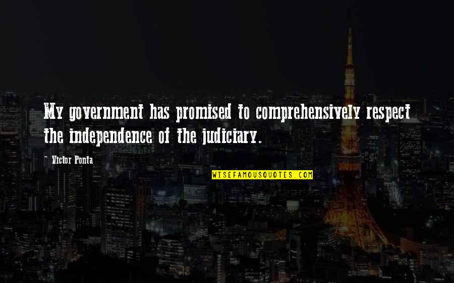 Richard Fiedler Quotes By Victor Ponta: My government has promised to comprehensively respect the Richard Fiedler Quotes By Victor Ponta: My government has promised to comprehensively respect the