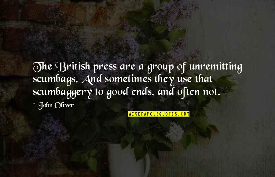 Richard Grieco Quotes By John Oliver: The British press are a group of unremitting